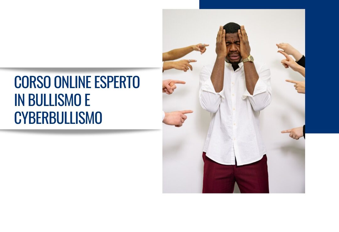 Corso Online Esperto In Bullismo e Cyberbullismo + Certificazione
